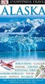 Eyewittness Travel Guide Alaska (Deanna Swaney)