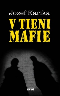 V tieni mafie (Jozef Karika)