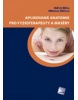 Aplikovaná anatomie pro fyzioterapeuty a maséry (Oldřich Eliška, Miloslava Elišková)