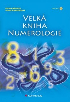Velká kniha numerologie (Editha Wüstová; Sabine Schieferleová)
