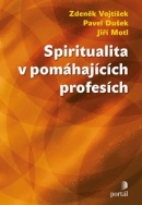 Spiritualita v pomáhajících profesích (Pavel Dušek, Pavel Dušek, Zdeněk Vojtíšek, Zdeněk Vojtíšek, Jiří Motl)