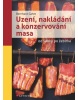 Uzení, nakládání a konzervování masa (Jan Adámek, Roman Lavička, Jarmila Hansová, Zdeněk Mareš, Zuzana Thomová, Daniel Kovář)