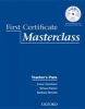 First Certificate Masterclass, 2008 Ed. Teacher's Book Pack (Petrina Cliff, Petrina Cliff, Jenny Quintana, Jenny Quintana, B. Stewart, S. Haines, S. Haines, Peter May, Peter May)