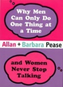 Why Men Can Only Do One Thing at a Time (Allan Pease, Barbara Peas)