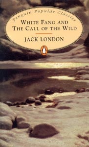 White Fang and The Call of the Wild (Penguin Popular Classics) (London, J.)