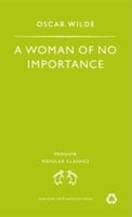 Woman of No Importance (Penguin Popular Classics) (Wilde, O.)