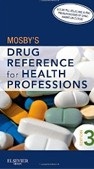 Mosby's Drug Reference for Health Professions (Mosby)