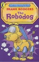 The Robodog (Colour Young Puffin) (Rodgers, F.)