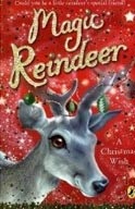 Magic Reindeer: A Christmas Wish (Bentley, S.)