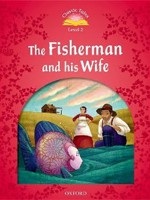 Classic Tales New Edition 2 Fisherman and his Wife (Sue Arengo)
