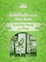 Classic Tales New Edition 3 Goldilocks and the Three Bears Activity Book (Sue Arengo)