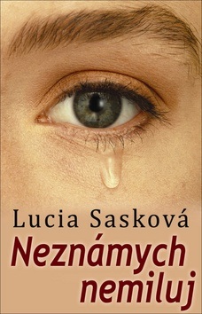 Neznámych nemiluj (Lucia Sasková)