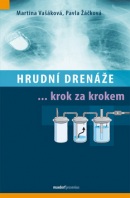 Hrudní drenáže krok za krokem (Pavla Žáčková, Martina Vašáková)