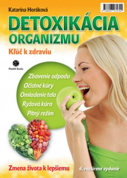 Detoxikácia organizmu Kľúč k zdraviu (Katarína Horáková)