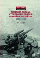 Německá obrana Východního Pruska, Pomořan a Gdaňska 1944-1945 (Ian Baxter)