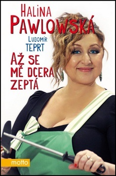 Až se mě dcera zeptá (Lubomír Teprt, Halina Pawlowská)