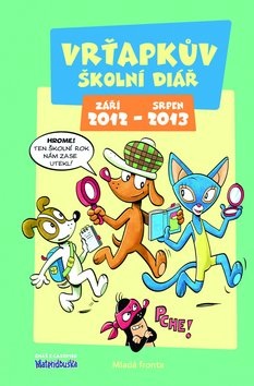 Vrťapkův školní diář 2012 /2013 (Pavla Etrychová, Tomáš Etrych, Petr Morkes)
