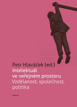 Intelektuál ve veřejném prostoru (Petr Hlaváček)