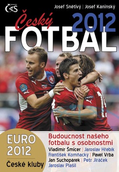 Český fotbal 2012 (Josef Káninský, Josef Pepson Snětivý)