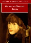 Trilby (Oxford World's Classics) (Du Maurier, G.)