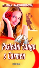 Poslední tango s Carmen (Alena Jakoubková)