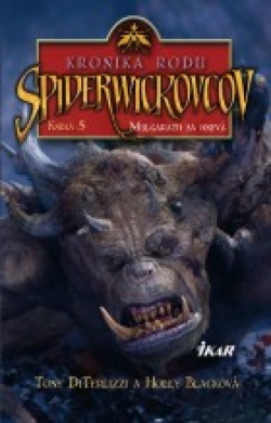 Kronika rodu Spiderwickovcov 5. (Tony DiTerlizzi, Holly Black)