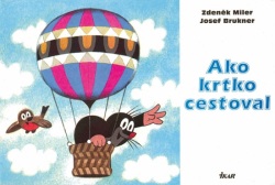 Ako krtko cestoval, 2. vydanie (Zdeněk Miler, Josef Brukner)