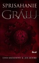 Sprisahanie grálu (Joe Moore, Lynn Sholesová)