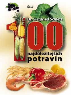 100 najdôležitejších potravín (Siegfried Schlett)