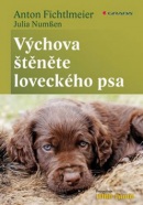 Výchova štěněte loveckého psa (Anton Fichtlmeier; Julia Numsen)