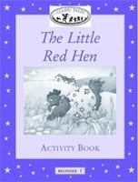 Classic Tales Beginner 1 Little Red Hen Activity Book (Sue Arengo)