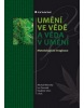 Umění ve vědě a věda v umění (Ivo Čermák, Michal Milovský, Vladimír Chrz)