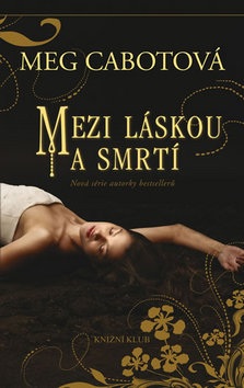 Mezi láskou a smrtí (Meg Cabot)