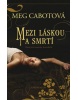 Mezi láskou a smrtí (Meg Cabot)
