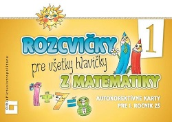 Rozcvičky pre všetky hlavičky z matematiky (autokorektívne karty pre 1. ročník) (Martina Totkovičová)