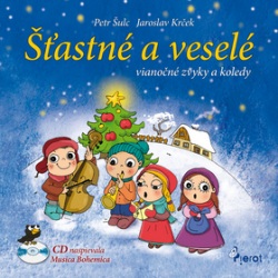 Šťastné a veselé (Jaroslav Krček, Petr Šulc, Petra Řezníčková)