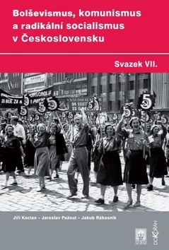 Bolševismus, komunismus, a radikální socialismus v Československu VII. (Jakub Rákosník, Jaroslav Pažout, Jiří Kocian)