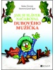 Jak si Slávek načaroval dubového mužíčka (Václav Čtvrtek)