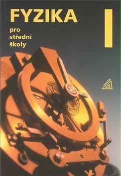 Fyzika pro střední školy 1.díl (Milan Bednařík, Renata Hýblová, Oldřich Lepil)