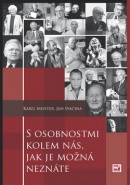 S osobnostmi kolem nás, jak je možná neznáte (Karel Meister, Karel Meister, Jan Svačina)