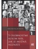 S osobnostmi kolem nás, jak je možná neznáte (Karel Meister, Karel Meister, Jan Svačina)