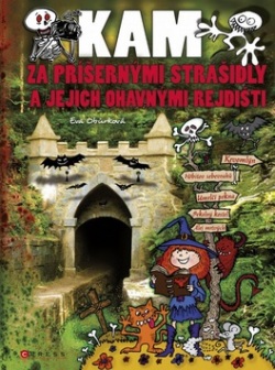 Kam za příšernými strašidly a jejich ohavnými rejdišti (Eva Obůrková)