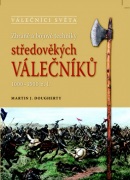 Zbraně a bojové techniky středověkých válečníků (Martin J. Dougherty)