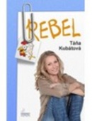 Rebel (Táňa Kubátová)