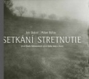Setkání / Stretnutie (Milan Rúfus, Jan Skácel)