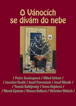 O Vánocích se dívám do nebe (Jaroslav Rudiš, Petra Soukupová, Miloš Urban)