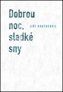 Dobrou noc, sladké sny (Jiří Kratochvil)