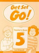 Get Set - Go! 5 Teacher's Book (Liz Driscoll, Cathy Lawday, Alan McLean)