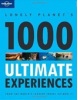 Lonely Planet 1000 Ultimate Experiences (Dirk ter Brügge)