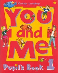You and Me 1 Pupil's Book (Lawday, C.)